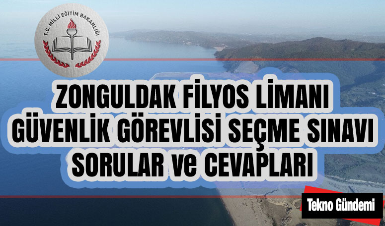Zonguldak Filyos Limanı Özel Güvenlik Görevlisi Sınav Soruları